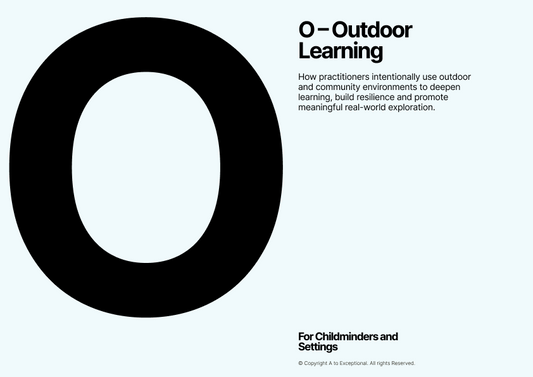 O – Outdoor Learning